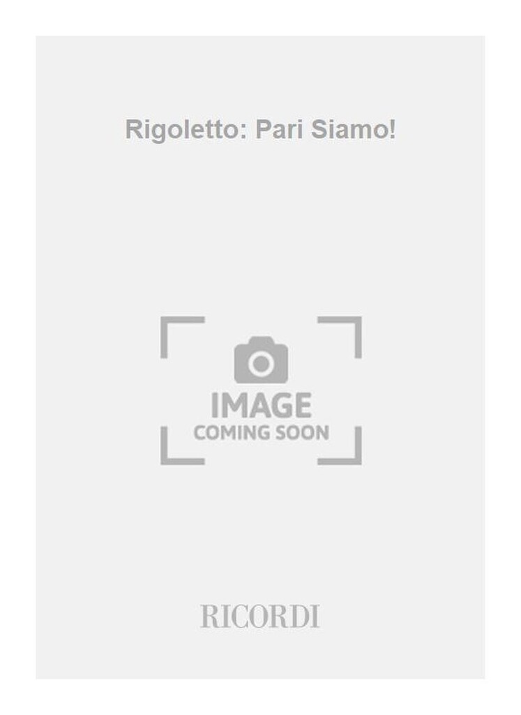 Rigoletto: Pari Siamo!